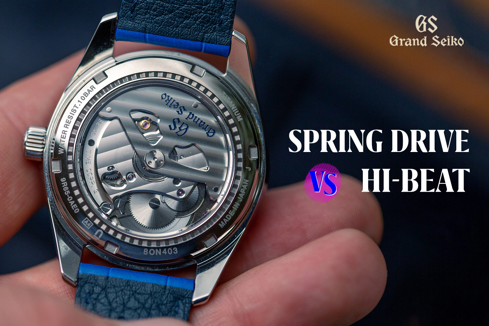 Hi-Beat Vs Spring Drive: The Ultimate Grand Seiko Movement Head-to-Head